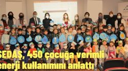 SEDAŞ, 450 çocuğa verimli enerji kullanımını anlattı