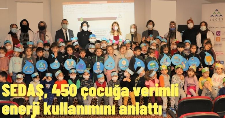 SEDAŞ, 450 çocuğa verimli enerji kullanımını anlattı