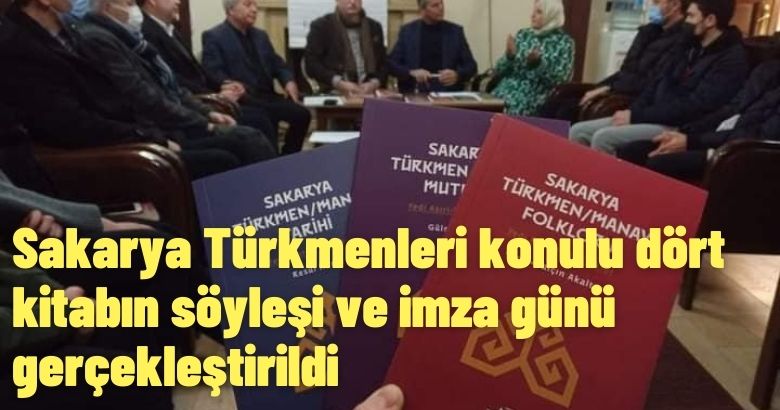 Sakarya Türkmenleri konulu dört kitabın söyleşi ve imza günü gerçekleştirildi