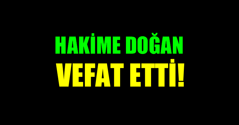 DOĞAN AİLESİNİN ACI GÜNÜ!..
