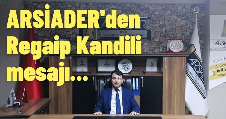ARSİADER’den Regaip Kandili mesajı