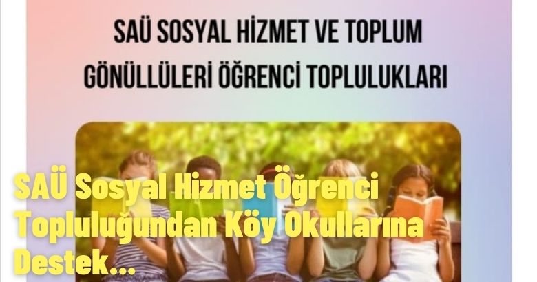 SAÜ Sosyal Hizmet Öğrenci Topluluğundan Köy Okullarına Destek