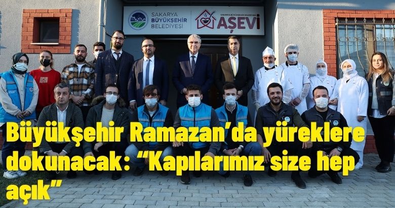 Büyükşehir Ramazan’da yüreklere dokunacak: “Kapılarımız size hep açık”