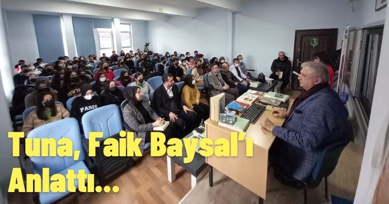 Tuna, Faik Baysal’ı Anlattı