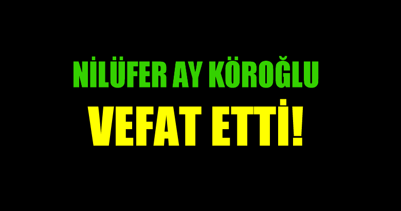 KÖROĞLU AİLESİNİN ACI GÜNÜ!..