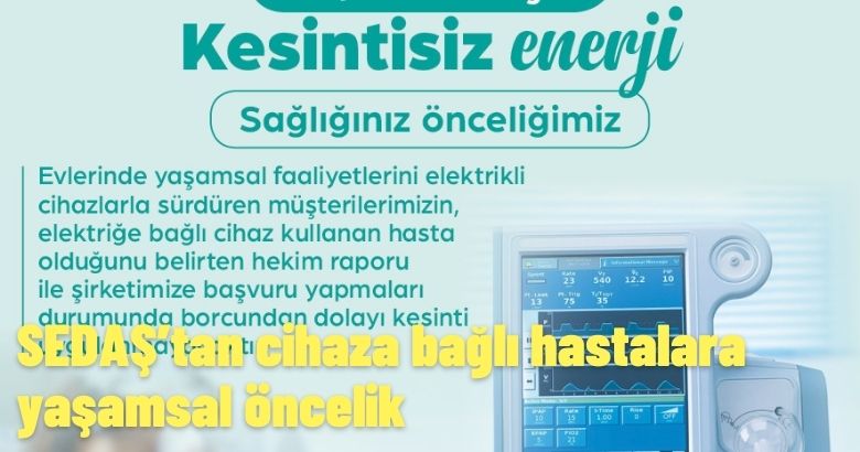 SEDAŞ’tan cihaza bağlı hastalara yaşamsal öncelik