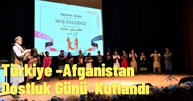 Türkiye – Afganistan Dostluk Günü  Kutlandı