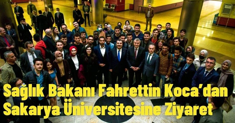  Sağlık Bakanı Fahrettin Koca’dan Sakarya Üniversitesine Ziyaret