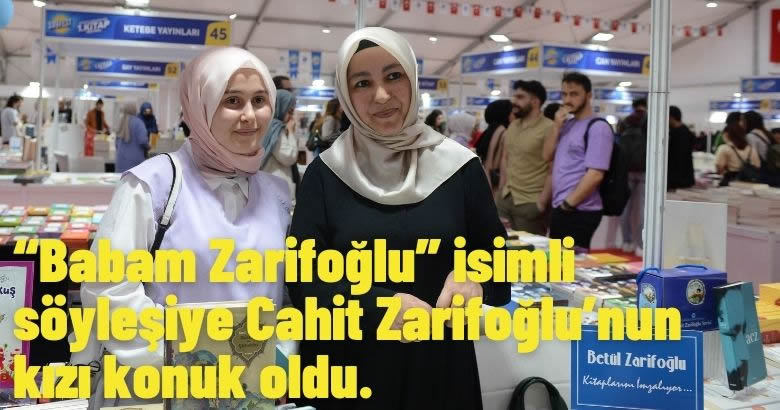  “Babam Zarifoğlu” isimli söyleşiye Cahit Zarifoğlu’nun kızı konuk oldu.