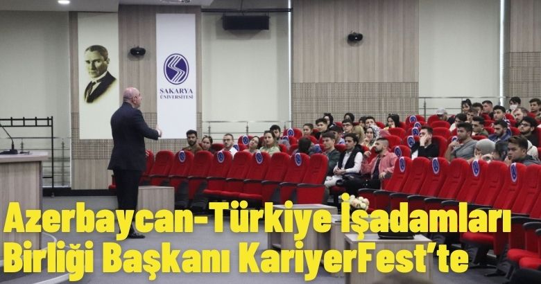  Azerbaycan-Türkiye İşadamları Birliği Başkanı KariyerFest’te