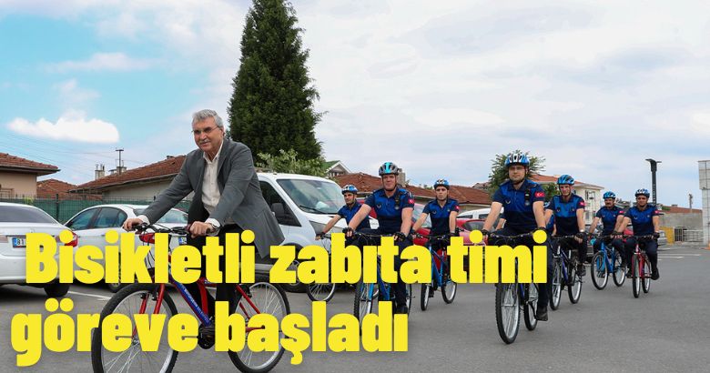 Bisikletli zabıta timi göreve başladı