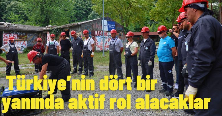 Türkiye’nin dört bir yanında aktif rol alacaklar
