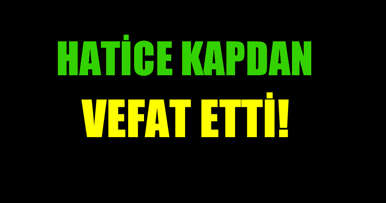 KAPDAN AİLESİNİN ACI GÜNÜ!..