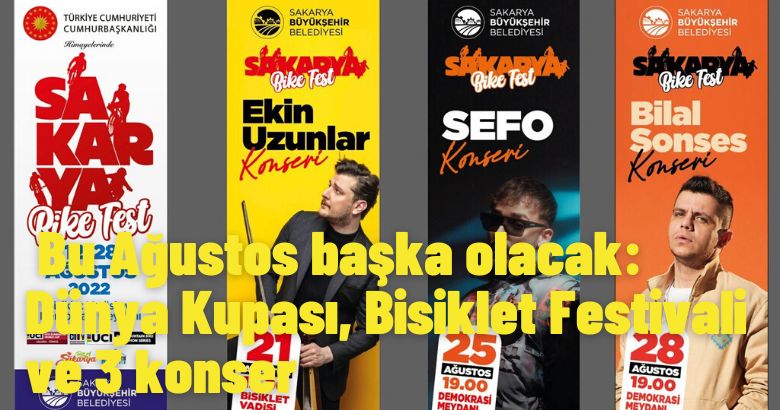 Bu Ağustos başka olacak: Dünya Kupası, Bisiklet Festivali ve 3 konser