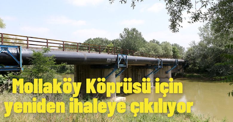 Mollaköy Köprüsü için yeniden ihaleye çıkılıyor