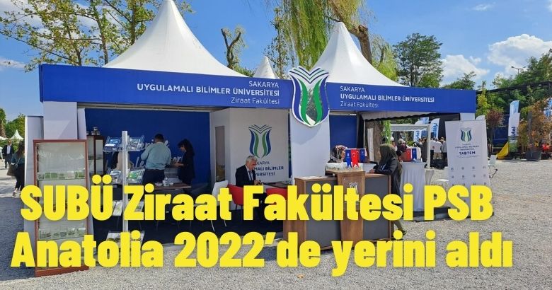  SUBÜ Ziraat Fakültesi PSB Anatolia 2022’de yerini aldı