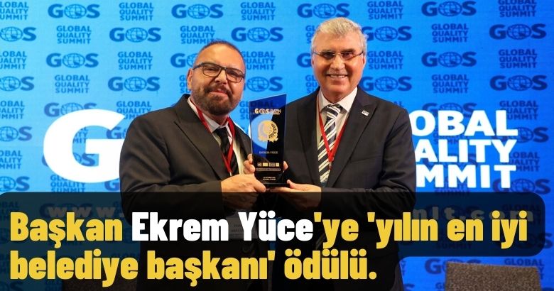  Başkan Ekrem Yüce’ye ‘yılın en iyi belediye başkanı’ ödülü.