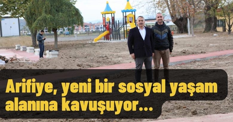 Arifiye, yeni bir sosyal yaşam alanına kavuşuyor…