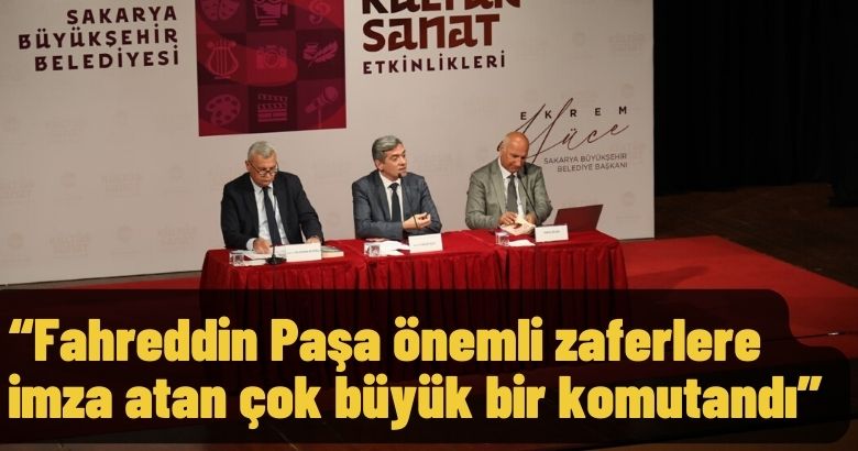 “Fahreddin Paşa önemli zaferlere imza atan çok büyük bir komutandı”