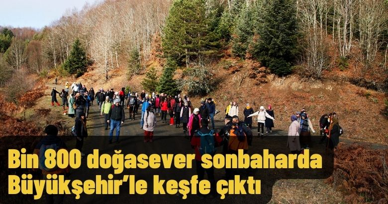 Bin 800 doğasever sonbaharda Büyükşehir’le keşfe çıktı