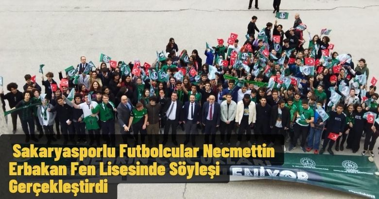  Sakaryasporlu Futbolcular Necmettin Erbakan Fen Lisesinde Söyleşi Gerçekleştirdi