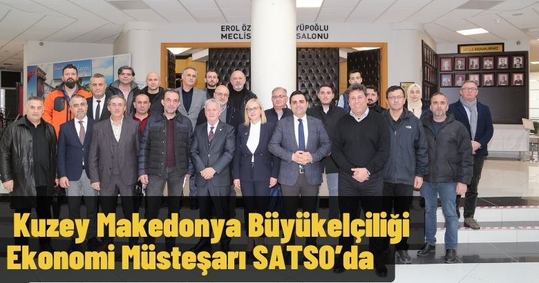  Kuzey Makedonya Büyükelçiliği Ekonomi Müsteşarı SATSO’da