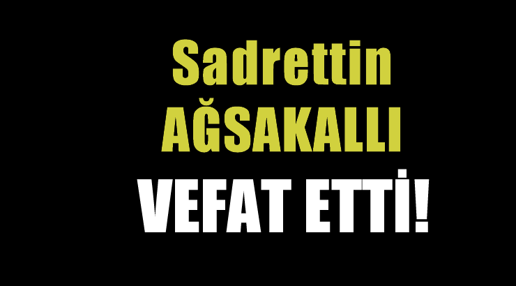 AĞSAKALLI AİLESİNİN ACI GÜNÜ!..