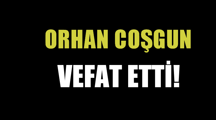 COŞGUN AİLESİNİN ACI GÜNÜ!..
