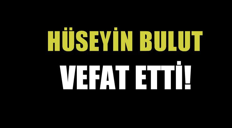 BULUT AİLESİNİN ACI GÜNÜ!..
