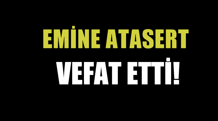ATASERT AİLESİNİN ACI GÜNÜ!..
