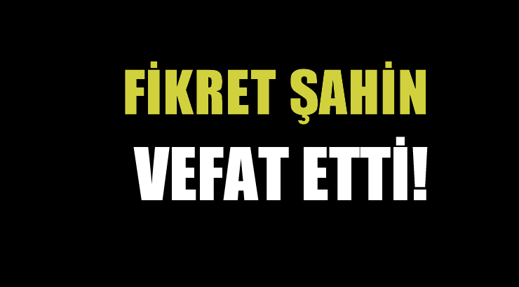 ŞAHİN AİLESİNİN ACI GÜNÜ!..