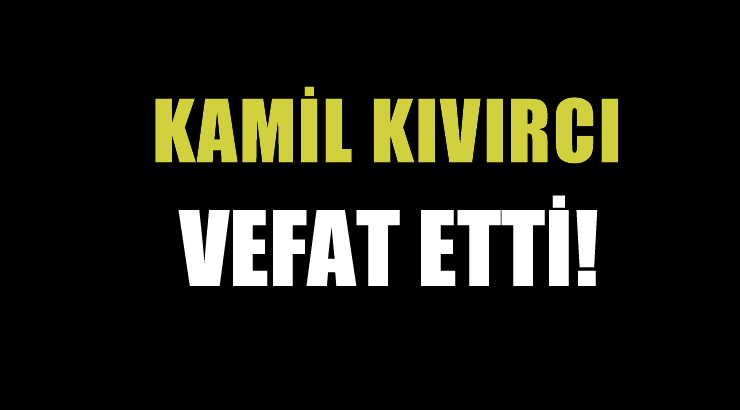 KIVIRCI AİLESİNİN ACI GÜNÜ!..