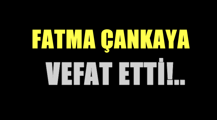 ÇANKAYA AİLESİNİN ACI GÜNÜ!..