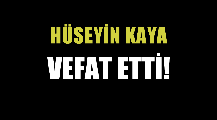 KAYA AİLESİNİN ACI GÜNÜ!..