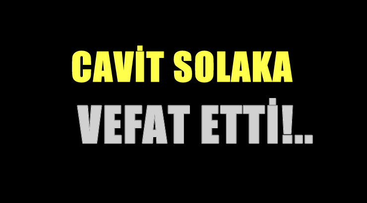SOLAKA AİLESİNİN ACI GÜNÜ!..