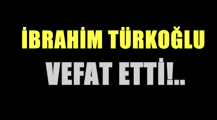 TÜRKOĞLU AİLESİNİN ACI GÜNÜ!..