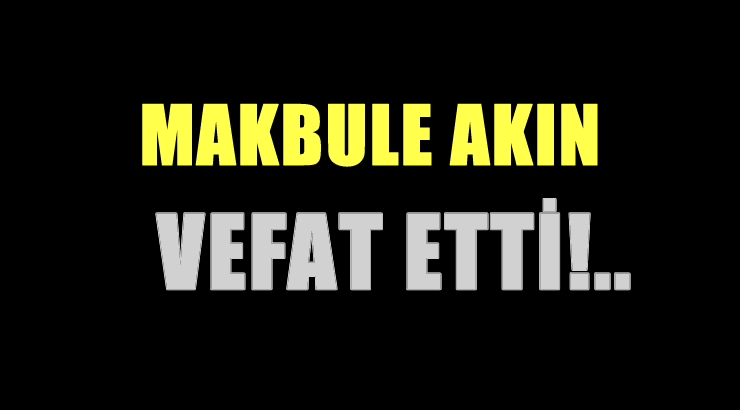 AKIN AİLESİNİN ACI GÜNÜ!..