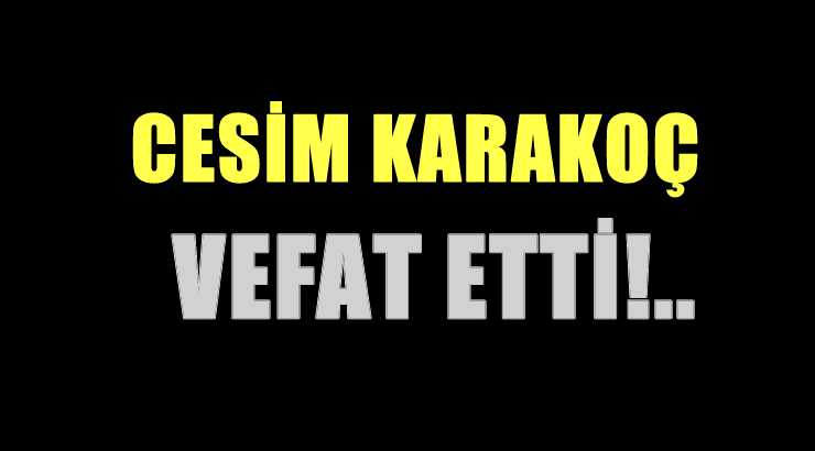 KARAKOÇ AİLESİNİN ACI GÜNÜ!..