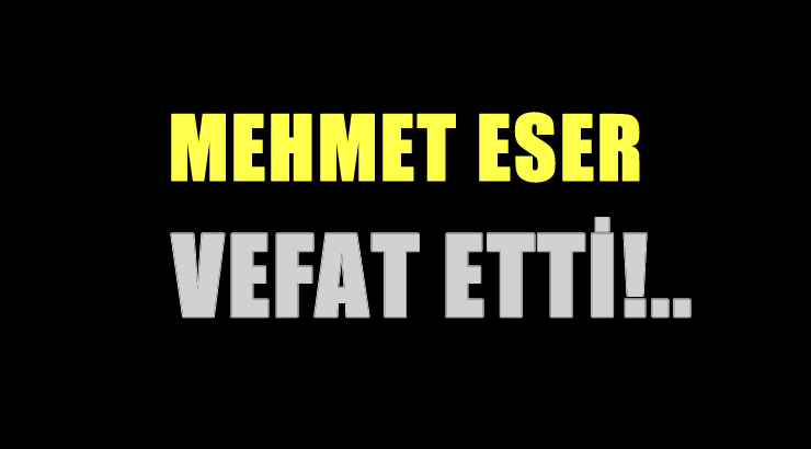 ESER AİLESİNİN ACI GÜNÜ!..