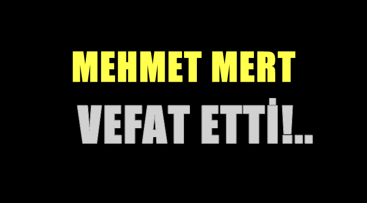 MERT AİLESİNİN ACI GÜNÜ!..