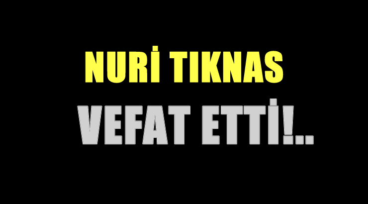 TIKNAS AİLESİNİN ACI GÜNÜ!..