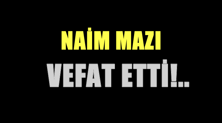 MAZI AİLESİNİN ACI GÜNÜ!..