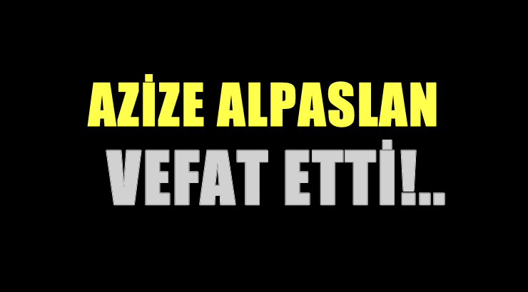 ALPASLAN AİLESİNİN ACI GÜNÜ!..