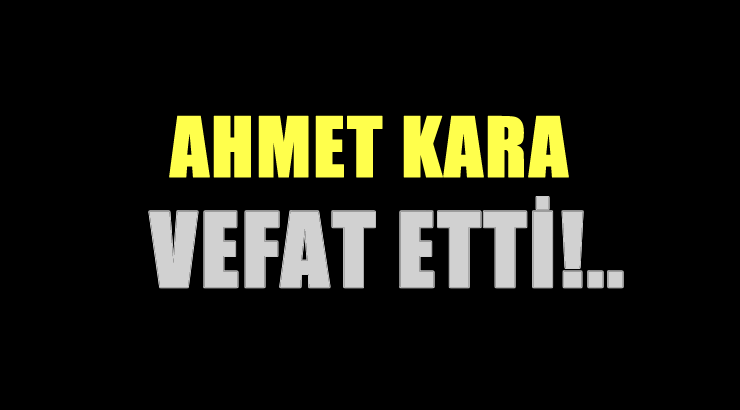 KARA AİLESİNİN ACI GÜNÜ!..