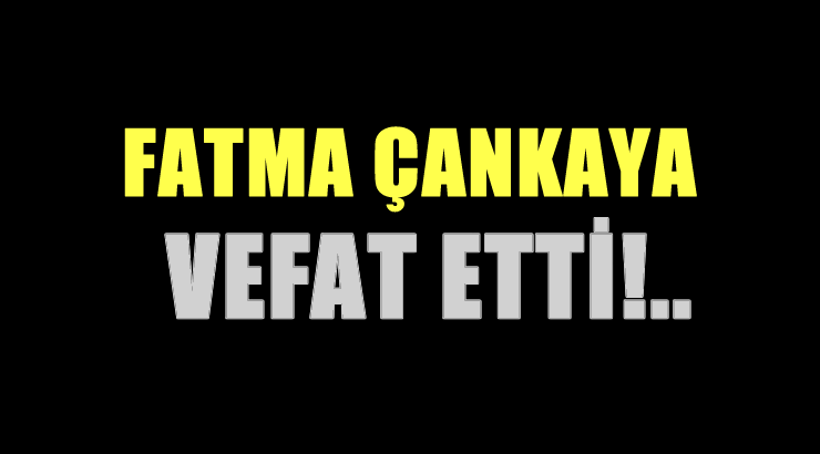 ÇANKAYA AİLESİNİN ACI GÜNÜ!..