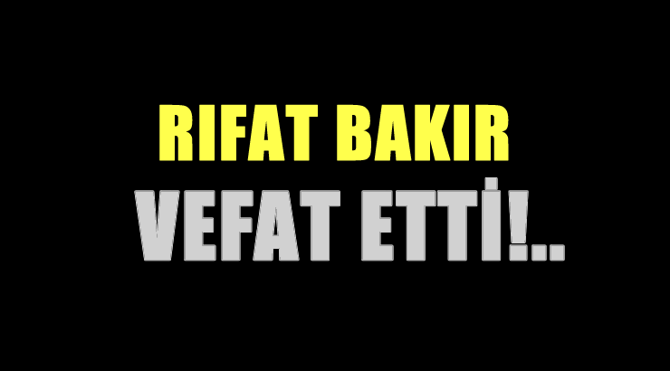BAKIR AİLESİNİN ACI GÜNÜ!..