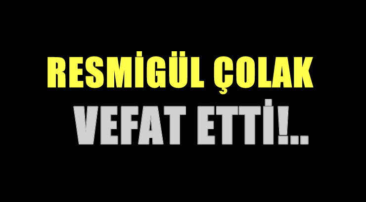 ÇOLAK AİLESİNİN ACI GÜNÜ!..
