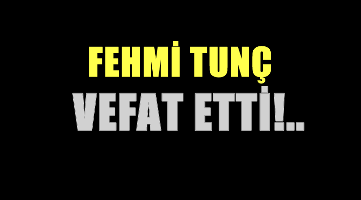TUNÇ AİLESİNİN ACI GÜNÜ!..