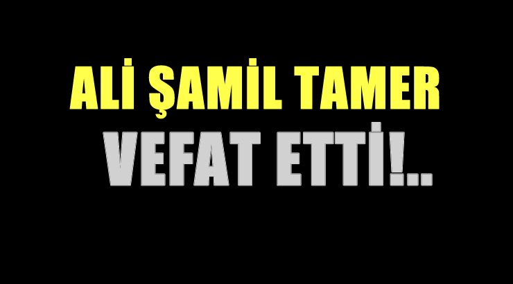 TAMER AİLESİNİN ACI GÜNÜ!..