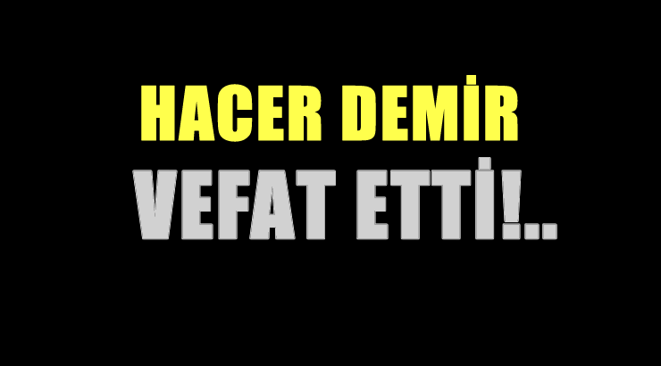 DEMİR AİLESİNİN ACI GÜNÜ!..